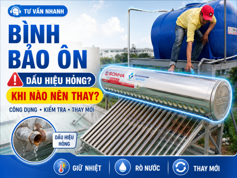 Bình bảo ôn máy nước nóng là gì? Dấu hiệu hỏng, cách chọn và khi nào nên thay