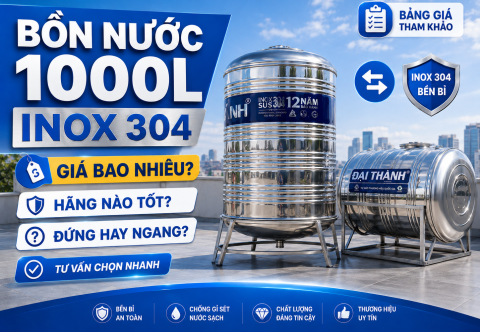 Bồn nước inox 304 1000L có nên mua? Giá và lưu ý chọn loại tốt?
