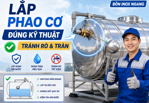 Cách lắp phao cơ cho bồn nước inox ngang đúng kỹ thuật, tránh rò và tràn