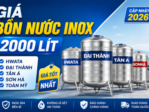 Giá bồn nước inox 2000 lít 2026: bảng giá theo hãng, đứng/ngang và cách chọn đúng