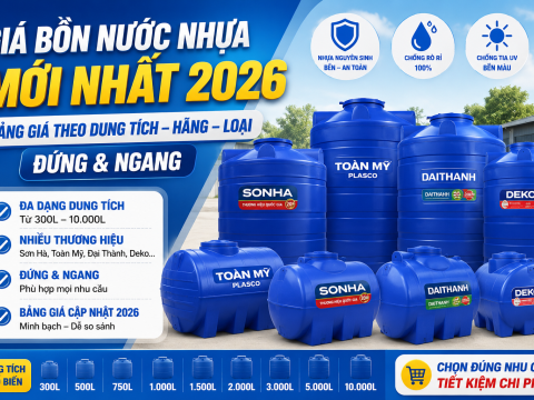 Giá bồn nước nhựa 2026: bảng giá theo dung tích, hãng và loại đứng/ngang