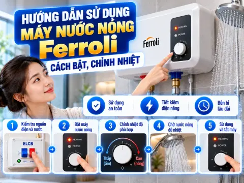 Hướng Dẫn Sử Dụng Máy Nước Nóng Ferroli: Cách Bật, Chỉnh Nhiệt