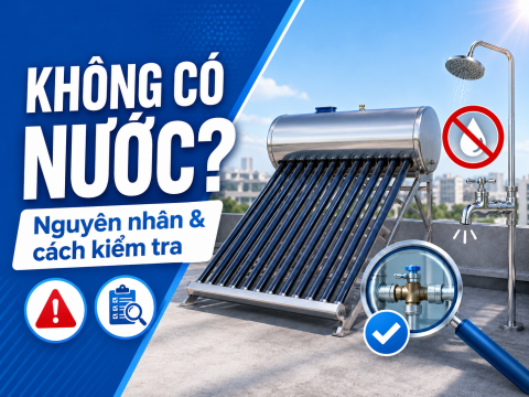 Máy nước nóng năng lượng mặt trời không có nước: nguyên nhân và cách kiểm tra