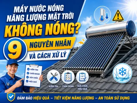 Máy nước nóng năng lượng mặt trời không nóng: 9 nguyên nhân và cách xử lý