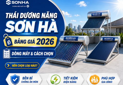Thái Dương Năng Sơn Hà: bảng giá, dòng máy và cách chọn đúng nhu cầu